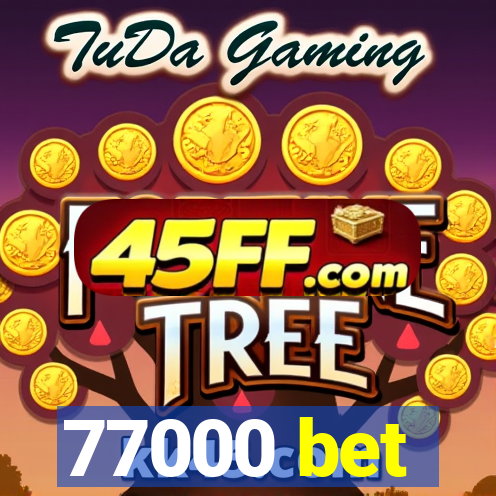 77000 bet